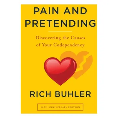 "Pain and Pretending: You can be set free from the hurts of the past" - "" ("Buhler Rich")