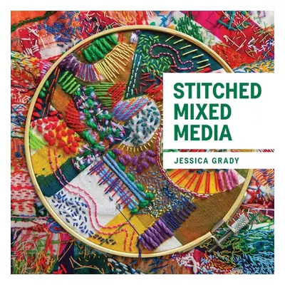 "Stitched Mixed Media" - "" ("Grady Jessica")