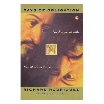 "Days of Obligation: An Argument with My Mexican Father" - "" ("Rodriguez Richard")