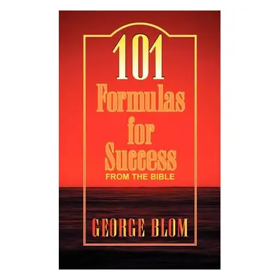 "101 Formulas for Success" - "" ("Blom George")