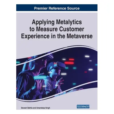 "Applying Metalytics to Measure Customer Experience in the Metaverse" - "" ("Bathla Devesh")