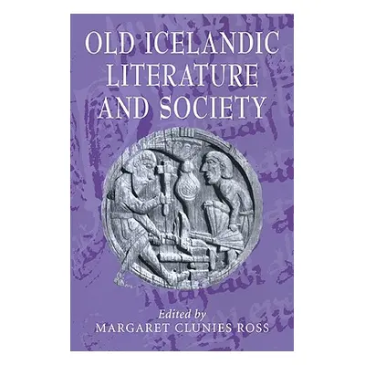 "Old Icelandic Literature and Society" - "" ("Clunies Ross Margaret")