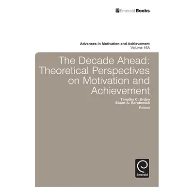 "Decade Ahead: Theoretical Perspectives on Motivation and Achievement" - "" ("Urdan Tim")