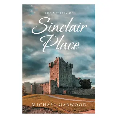 "The Mystery of Sinclair Place" - "" ("Garwood Michael")