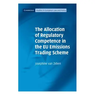 "The Allocation of Regulatory Competence in the Eu Emissions Trading Scheme" - "" ("Van Zeben Jo