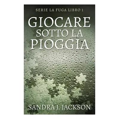 "Giocare sotto la pioggia" - "" ("Jackson Sandra J.")