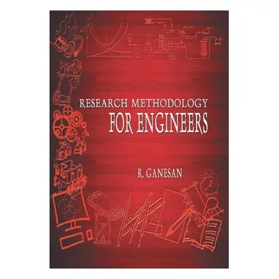 "Research Methodology for Engineers" - "" ("Ganesan R.")