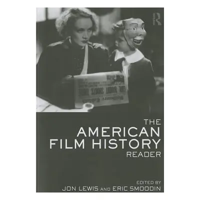 "The American Film History Reader" - "" ("Lewis Jon")