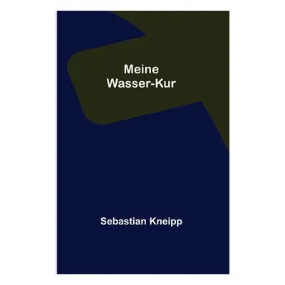 "Meine Wasser-Kur" - "" ("Kneipp Sebastian")