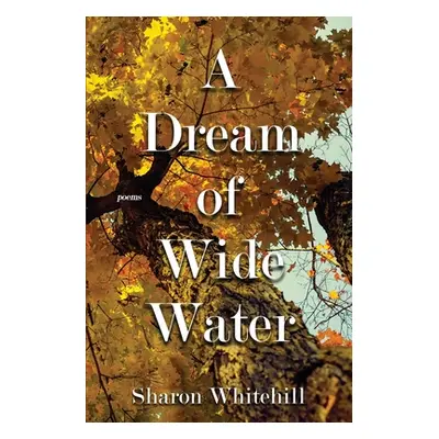 "A Dream of Wide Water" - "" ("Whitehill Sharon")