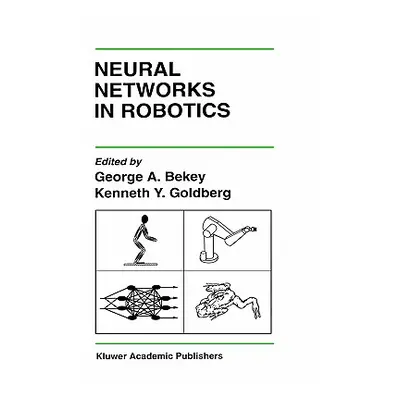 "Neural Networks in Robotics" - "" ("Bekey George A.")