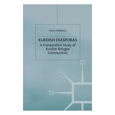 "Kurdish Diasporas: A Comparative Study of Kurdish Refugee Communities" - "" ("Wahlbeck .")