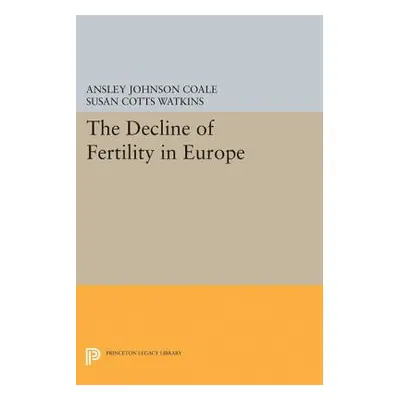 "The Decline of Fertility in Europe" - "" ("Coale Ansley Johnson")