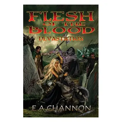 "Flesh of the Blood Devastation" - "" ("Channon E. A.")