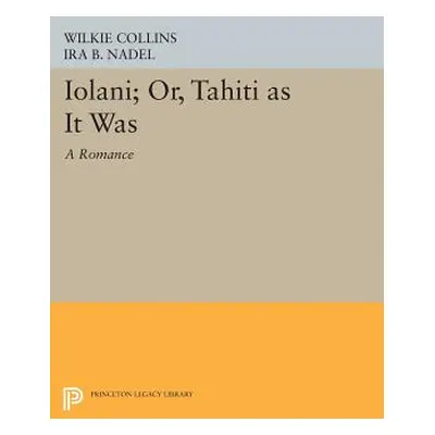 "Iolni; Or, Tahti as It Was: A Romance" - "" ("Collins Wilkie")