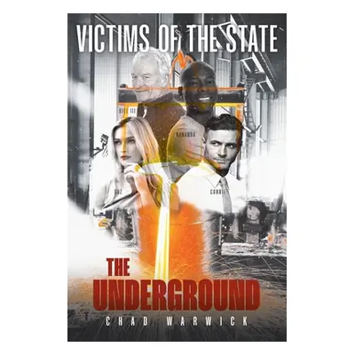 "Victims of the State: The Underground" - "" ("Warwick Chad")