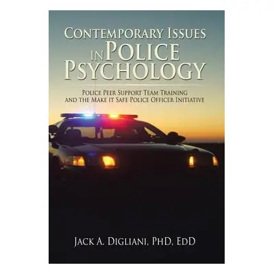 "Contemporary Issues in Police Psychology: Police Peer Support Team Training and the Make it Saf