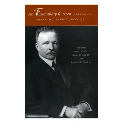 "An Exemplary Citizen: Letters of Charles W. Chesnutt, 1906-1932" - "" ("Chesnutt Charles W.")