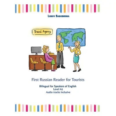 "First Russian Reader for Tourists: Bilingual for Speakers of English Level A1" - "" ("Babushkin