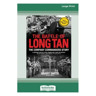 "The Battle of Long Tan: The Company Commanders Story [16pt Large Print Edition]" - "" ("Smith H