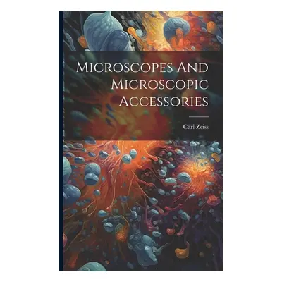 "Microscopes And Microscopic Accessories" - "" ("Carl Zeiss (Firm 1846)")