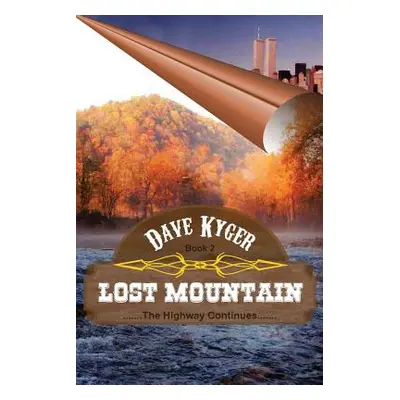 "Lost Mountain - Book 2: The Highway Continues" - "" ("Kyger Dave")