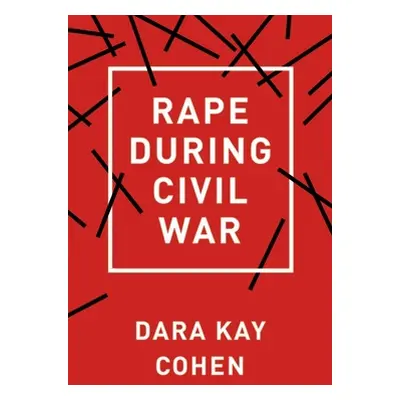 "Rape During Civil War" - "" ("Cohen Dara Kay")