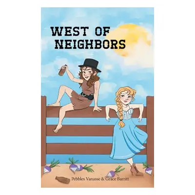 "West of Neighbors" - "" ("Vanasse Pebbles")