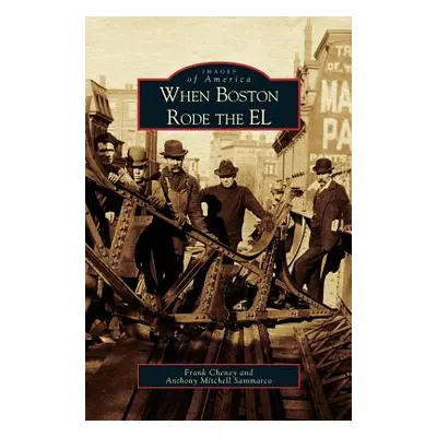 "When Boston Rode the EL" - "" ("Cheney Frank")