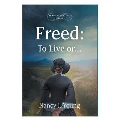 "Freed: To Live or . . ." - "" ("Young Nancy I.")