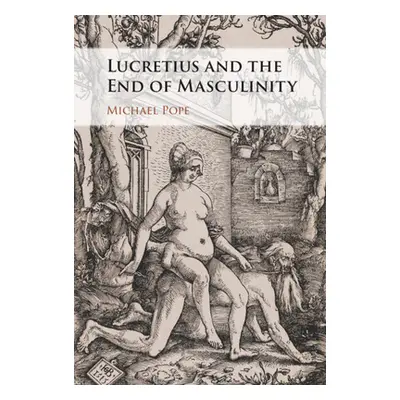 "Lucretius and the End of Masculinity" - "" ("Pope Michael")