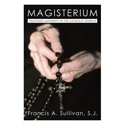 "Magisterium" - "" ("Sullivan Francis A. Sj")