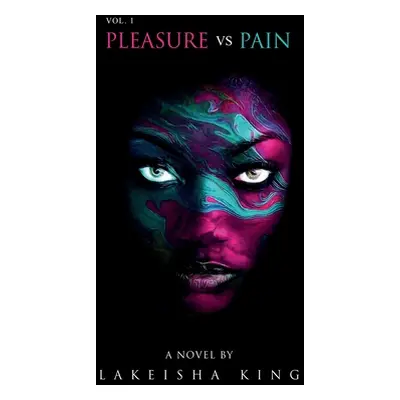 "Pleasure vs Pain Vol. 1" - "" ("King Lakeisha")