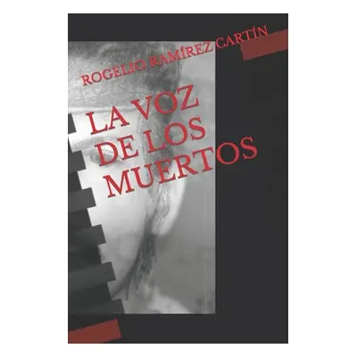 "La Voz de Los Muertos" - "" ("Ramirez Cartin Rogelio Alberto")