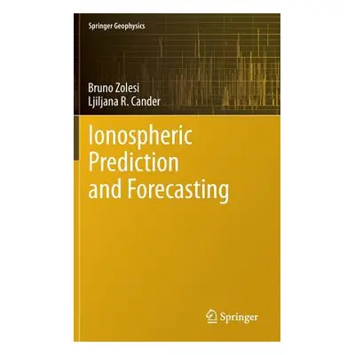 "Ionospheric Prediction and Forecasting" - "" ("Zolesi Bruno")