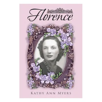 "Florence" - "" ("Myers Kathy Ann")