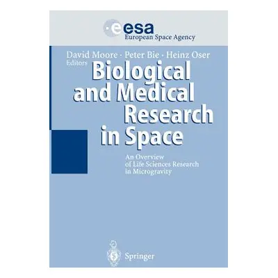 "Biological and Medical Research in Space: An Overview of Life Sciences Research in Microgravity