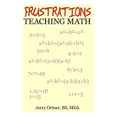 "Frustrations Teaching Math" - "" ("Ortner Jerry")