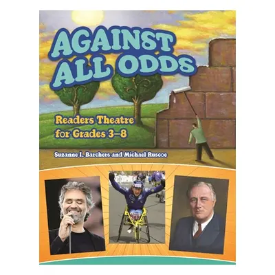 "Against All Odds: Readers Theatre for Grades 3-8" - "" ("Barchers Suzanne")