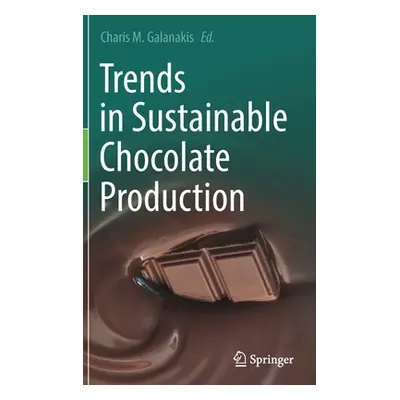 "Trends in Sustainable Chocolate Production" - "" ("Galanakis Charis M.")