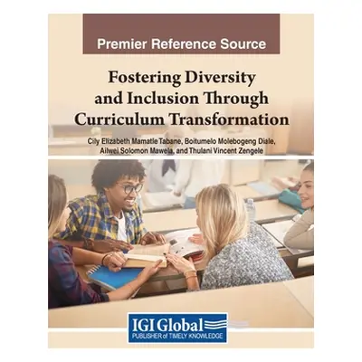 "Fostering Diversity and Inclusion Through Curriculum Transformation" - "" ("Tabane Cily Elizabe