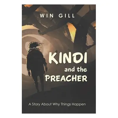 "Kindi and the Preacher: A Story About Why Things Happen" - "" ("Gill Win")