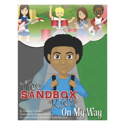 "The SandBox Kids: On My Way" - "" ("Bowman Kimberly Denise")