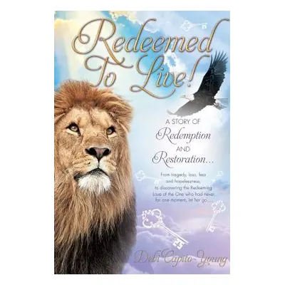 "Redeemed To Live!" - "" ("Capito-Young Debi")