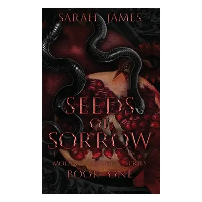 "Seeds of Sorrow: An Enemies-To-Lovers Dark Contemporary Romance" - "" ("James Sarah")