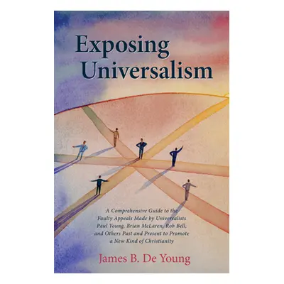 "Exposing Universalism" - "" ("de Young James B.")