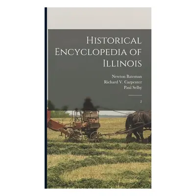 "Historical Encyclopedia of Illinois: 2" - "" ("Bateman Newton")