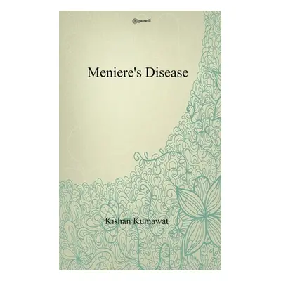 "Meniere's Disease" - "" ("Kumawat Kishan")