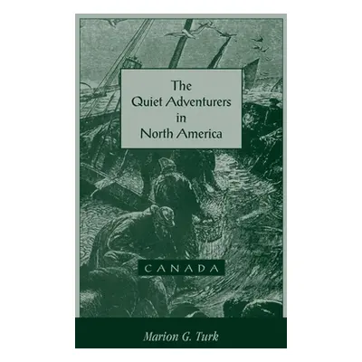 "The Quiet Adventurers in North America (Canada)" - "" ("Turk Marion")