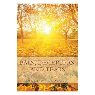 "Pain, Deception and Tears" - "" ("Medlock Mary F.")